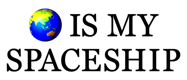 Earth Is My Space Ship